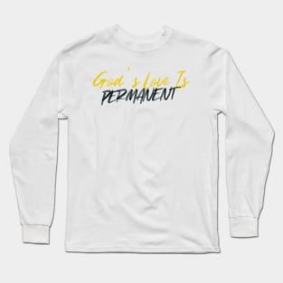 God's Love Is Permanent Long Sleeve T-Shirt